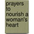 Prayers To Nourish A Woman's Heart