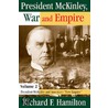 President Mckinley, War And Empire door Richard F. Hamilton