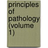 Principles of Pathology (Volume 1) door John George Adami
