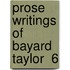 Prose Writings Of Bayard Taylor  6