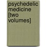 Psychedelic Medicine [Two Volumes] by M.J.