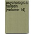 Psychological Bulletin (Volume 14)