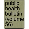 Public Health Bulletin (Volume 56) by United States. Service