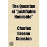 Question Of "Justifiable Homicide" door Charles Greene Cumston
