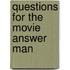 Questions For The Movie Answer Man