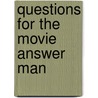 Questions For The Movie Answer Man by Roger Ebert
