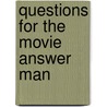 Questions For The Movie Answer Man door Roger Ebert