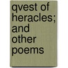 Qvest Of Heracles; And Other Poems door Jr. Hugh McCulloch