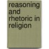 Reasoning and Rhetoric in Religion