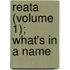 Reata (Volume 1); What's in a Name