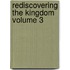 Rediscovering the Kingdom Volume 3