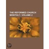 Reformed Church Monthly (Volume 2) door General Books