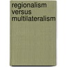 Regionalism Versus Multilateralism door Juliana T. Magloire