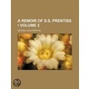 Remoir of S.S. Prentiss (Volume 2) door George Lewis Prentiss