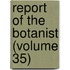 Report of the Botanist (Volume 35)
