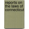 Reports On The Laws Of Connecticut door Francis Fane