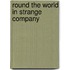 Round the World in Strange Company