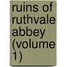 Ruins Of Ruthvale Abbey (Volume 1) by Mrs. Golland