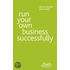 Run Your Own Business Successfully