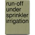 Run-Off Under Sprinkler Irrigation