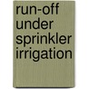 Run-Off Under Sprinkler Irrigation door Luis Leopoldo Silva