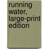 Running Water, Large-Print Edition by Alfred Edward Woodley Mason