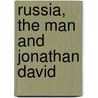 Russia, The Man And Jonathan David door Saul Pope