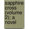 Sapphire Cross (Volume 2); A Novel by George Manville Fenn
