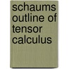 Schaums Outline Of Tensor Calculus by David Kay