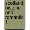 Scotland, Historic And Romantic  1 door Maria Hornor Lansdale