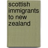 Scottish Immigrants to New Zealand by Not Available