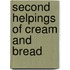 Second Helpings of Cream and Bread