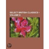 Select British Classics (Volume 8) door General Books