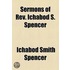 Sermons Of Rev. Ichabod S. Spencer