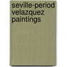 Seville-period Velazquez Paintings by Not Available