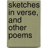 Sketches In Verse, And Other Poems by Octavia Stopford