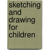 Sketching and Drawing for Children door Jackson Genevieve Vaughn