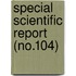 Special Scientific Report (No.104)
