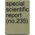 Special Scientific Report (No.235)