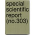 Special Scientific Report (No.303)