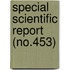 Special Scientific Report (No.453)