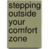 Stepping Outside Your Comfort Zone