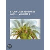 Story Case-Business Law (Volume 2) door William Kix Miller
