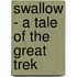 Swallow - A Tale Of The Great Trek