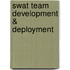 Swat Team Development & Deployment