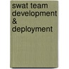 Swat Team Development & Deployment by Michael Holm