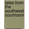 Tales From The Southwest Courtroom door James E. Barlow