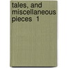 Tales, And Miscellaneous Pieces  1 door Maria Edgeworth