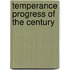 Temperance Progress Of The Century