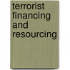 Terrorist Financing And Resourcing door Jodi Vittori